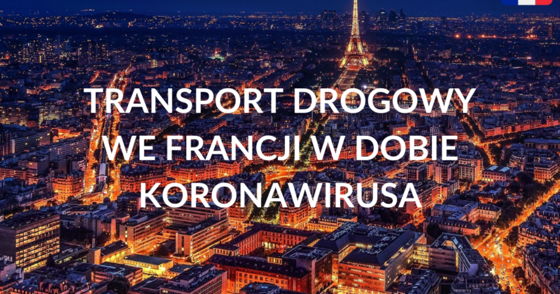 TRANSPORT DROGOWY WE FRANCJI W DOBIE KORONAWIRUSA